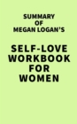 Image for Summary of Megan Logan&#39;s Self-Love Workbook for Women
