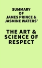 Image for Summary of James Prince and Jasmine Waters&#39; The Art &amp; Science of Respect