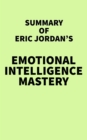 Image for Summary of Eric Jordan&#39;s Emotional Intelligence Mastery