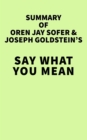 Image for Summary of Oren Jay Sofer &amp; Joseph Goldstein&#39;s Say What You Mean