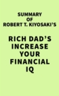 Image for Summary of Robert T. Kiyosaki&#39;s Rich Dad&#39;s Increase Your Financial IQ