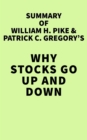 Image for Summary of William H. Pike &amp; Patrick C. Gregory&#39;s Why Stocks Go Up and Down
