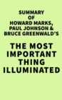 Image for Summary of Howard Marks, Paul Johnson &amp; Bruce Greenwald&#39;s The Most Important Thing Illuminated