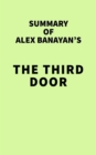 Image for Summary of Alex Banayan&#39;s The Third Door