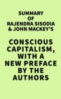 Image for Summary of Rajendra Sisodia &amp; John Mackey&#39;s Conscious Capitalism, With a New Preface by the Authors