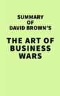 Image for Summary of David Brown&#39;s The Art of Business Wars