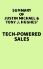 Image for Summary of Justin Michael &amp; Tony J. Hughes&#39; Tech-Powered Sales