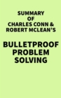 Image for Summary of Charles Conn &amp; Robert McLean&#39;s Bulletproof Problem Solving