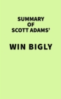 Image for Summary of Scott Adams&#39; Win Bigly