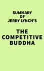 Image for Summary of Jerry Lynch&#39;s The Competitive Buddha