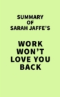 Image for Summary of Sarah Jaffe&#39;s Work Won&#39;t Love You Back