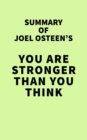 Image for Summary of Joel Osteen&#39;s You Are Stronger than You Think