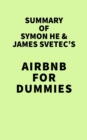 Image for Summary of Symon He &amp; James Svetec&#39;s Airbnb For Dummies