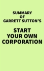 Image for Summary of Garrett Sutton&#39;s Start Your Own Corporation