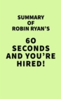 Image for Summary of Robin Ryan&#39;s 60 Seconds and You&#39;re Hired!