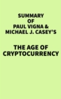 Image for Summary of Paul Vigna &amp; Michael J. Casey&#39;s The Age of Cryptocurrency