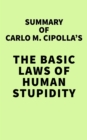 Image for Summary of Carlo M. Cipolla&#39;s The Basic Laws of Human Stupidity