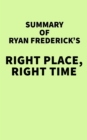 Image for Summary of Ryan Frederick&#39;s Right Place, Right Time