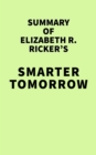 Image for Summary of Elizabeth R. Ricker&#39;s Smarter Tomorrow