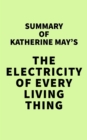 Image for Summary of Katherine May&#39;s The Electricity of Every Living Thing