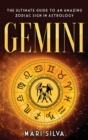 Image for Gemini : The Ultimate Guide to an Amazing Zodiac Sign in Astrology