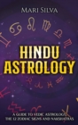 Image for Hindu Astrology : A Guide to Vedic Astrology, the 12 Zodiac Signs and Nakshatras