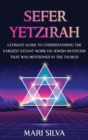 Image for Sefer Yetzirah : Ultimate Guide to Understanding the Earliest Extant Work on Jewish Mysticism that Was Mentioned in the Talmud
