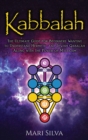 Image for Kabbalah : The Ultimate Guide for Beginners Wanting to Understand Hermetic and Jewish Qabalah Along with the Power of Mysticism