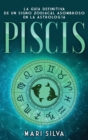 Image for Piscis : La gu?a definitiva de un signo zodiacal asombroso en la astrolog?a