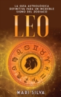 Image for Leo : La gu?a astrol?gica definitiva para un incre?ble signo del zodiaco