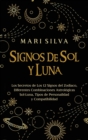 Image for Signos de Sol y Luna : Los secretos de los 12 signos del zodiaco, diferentes combinaciones astrol?gicas Sol-Luna, tipos de personalidad y compatibilidad
