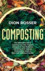 Image for Composting : The Ultimate Guide to Creating Your Own Organic Compost in Your Backyard and Using It for Organic Gardening to Create a More Self-Sufficient Garden
