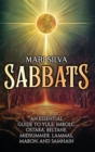 Image for Sabbats : An Essential Guide to Yule, Imbolc, Ostara, Beltane, Midsummer, Lammas, Mabon, and Samhain