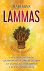 Image for Lammas : La gu?a definitiva de Lughnasadh y c?mo se celebra en la wicca, el druidismo y el paganismo celta