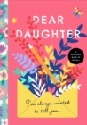 Image for DEAR DAUGHTER IVE ALWAYS WANTED TO TELL