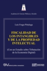 Image for LA FISCALIDAD DE LOS INTANGIBLES Y DE LA PROPIEDAD INTELECTUAL (Con un estudio sobre la tributacion de la economia digital)