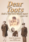 Image for Dear Toots : Half a War-torn World Apart, 1941-&#39;45