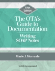 Image for The OTA&#39;s guide to documentation  : writing SOAP notes