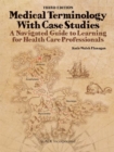 Image for Medical terminology with case studies: a navigated guide to learning for health care professionals