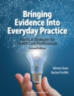 Image for Bringing evidence into everyday practice  : practical strategies for healthcare professionals