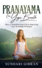 Image for Pranayama : How to Transform Your Life by Improving Your Breathing Technique