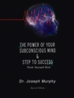 Image for The Power of Your Subconscious Mind &amp; Steps to Success