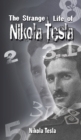 Image for The Strange Life of Nikola Tesla