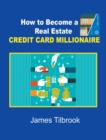 Image for How to Become a Real Estate Credit Card Millionaire