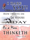 Image for The Wisdom of William H. Danforth, James Allen &amp; Arnold Bennett- Including : I Dare You!, As a Man Thinketh &amp; How to Live on 24 Hours a Day