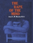 Image for The Rape of the Mind : The Psychology of Thought Control, Menticide, and Brainwashing