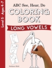 Image for ABC See, Hear, Do Level 5 : Coloring Book, Long Vowels