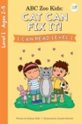 Image for ABC Zoo Kids : Cat Can Fix It! I Can Read Level 1