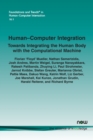 Image for Human-computer integration  : towards integrating the human body with the computational machine