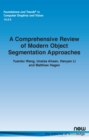 Image for A comprehensive review of modern object segmentation approaches